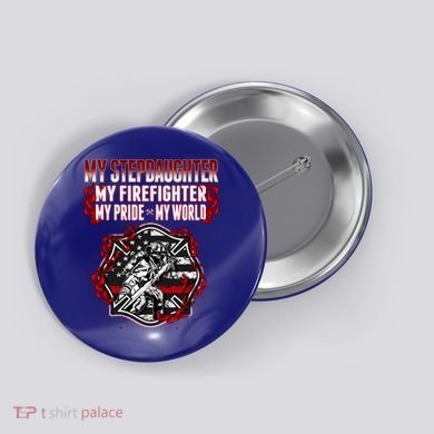 My Stepdaughter Is A Firefighter Hero Proud Fire Stepparent Funny Gift Button
