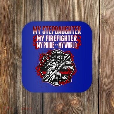 My Stepdaughter Is A Firefighter Hero Proud Fire Stepparent Funny Gift Coaster