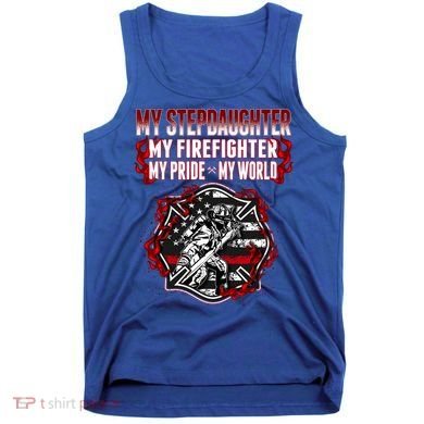 My Stepdaughter Is A Firefighter Hero Proud Fire Stepparent Funny Gift Tank Top
