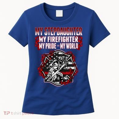 My Stepdaughter Is A Firefighter Hero Proud Fire Stepparent Funny Gift Women's T-Shirt