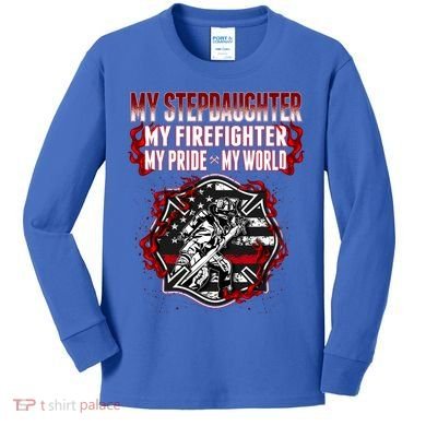 My Stepdaughter Is A Firefighter Hero Proud Fire Stepparent Funny Gift Kids Long Sleeve Shirt