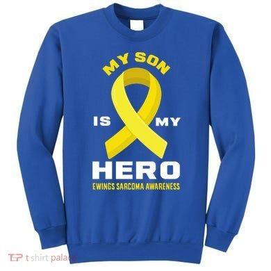 My Son Is My Hero Ewings Sarcoma Awareness Funny Gift Sweatshirt