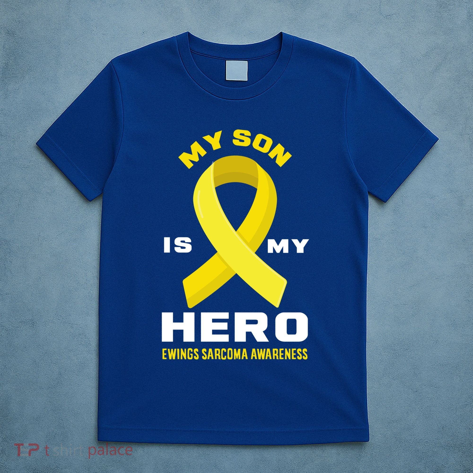 My Son Is My Hero Ewings Sarcoma Awareness Funny Gift T-Shirt