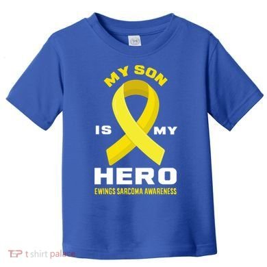 My Son Is My Hero Ewings Sarcoma Awareness Funny Gift Toddler T-Shirt