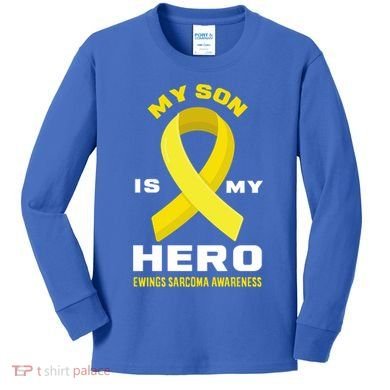 My Son Is My Hero Ewings Sarcoma Awareness Funny Gift Kids Long Sleeve Shirt