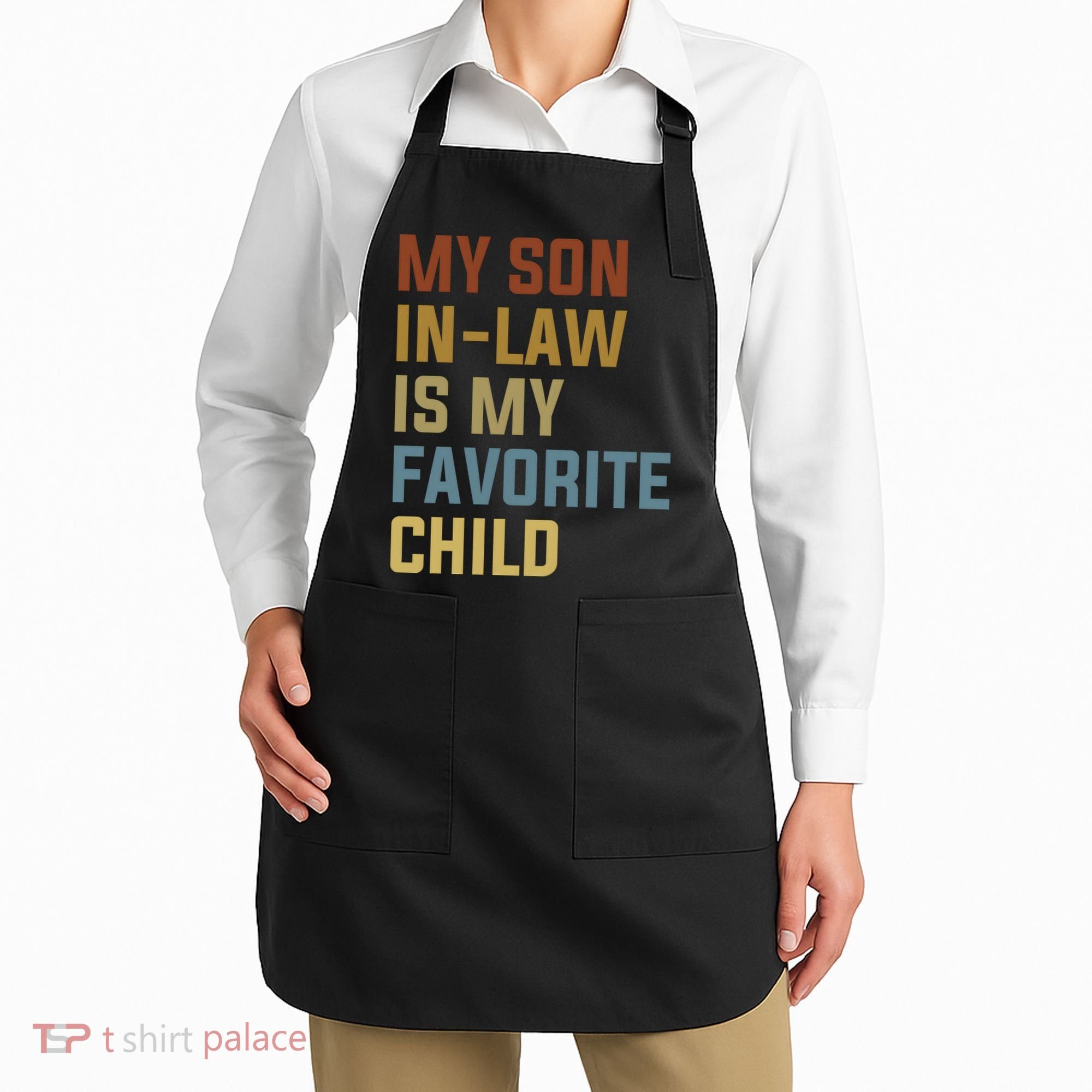 My Son In Law Is My Favorite Child Apron