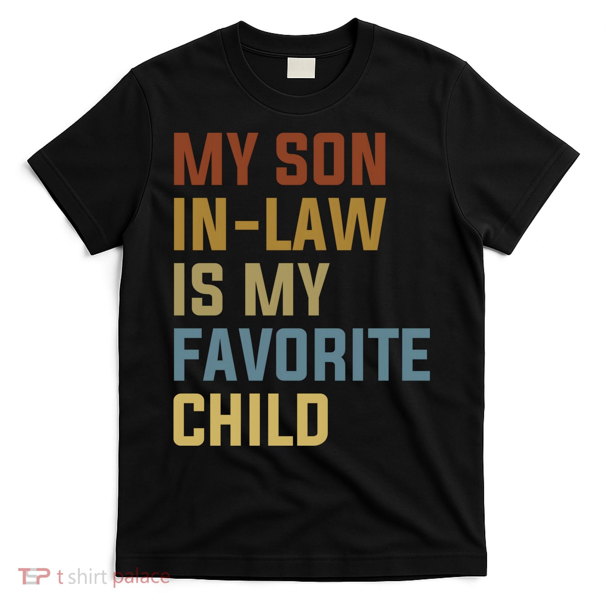 My Son In Law Is My Favorite Child T-Shirt