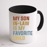 My Son In Law Is My Favorite Child Coffee Mug thumb 1