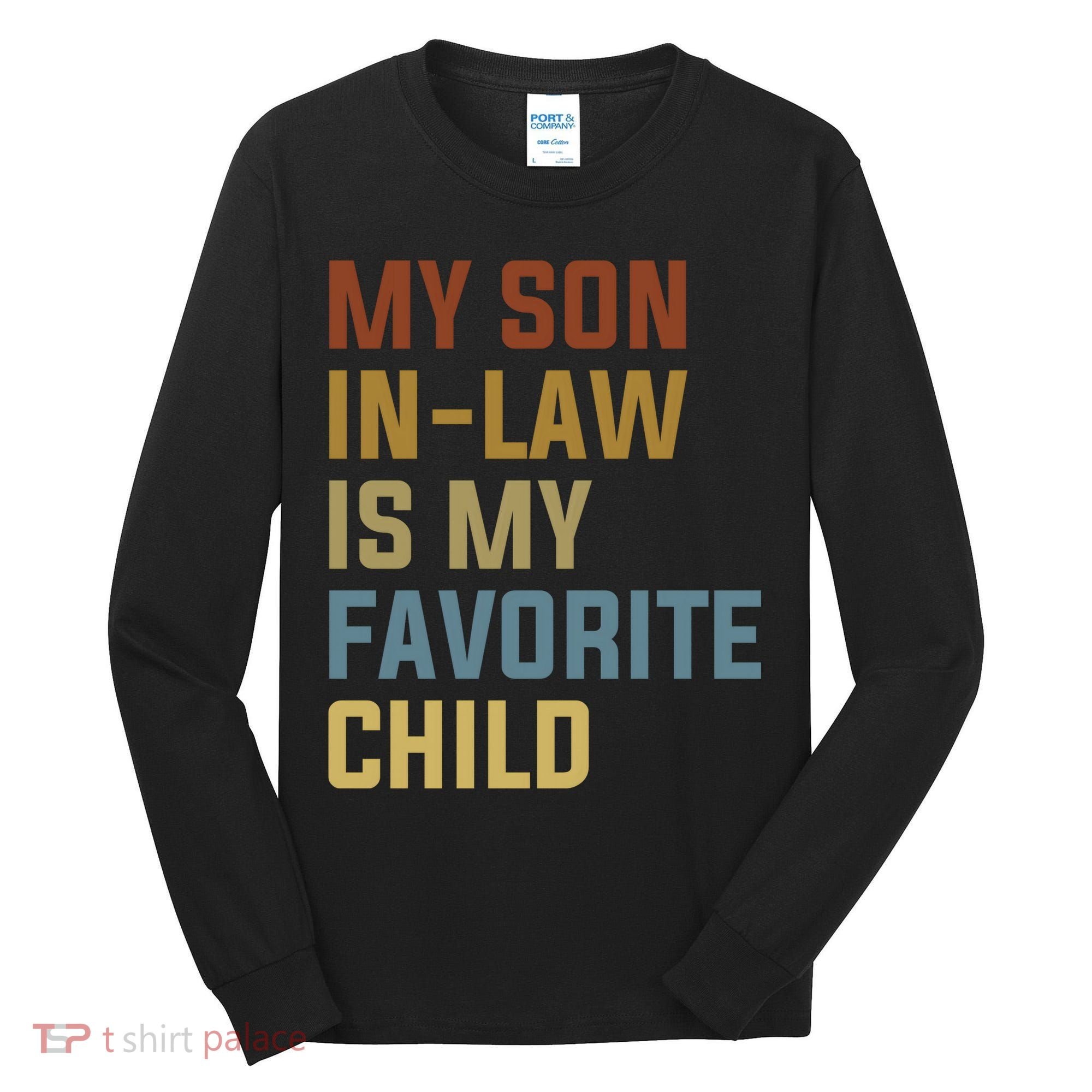 My Son In Law Is My Favorite Child Tall Long Sleeve Shirt