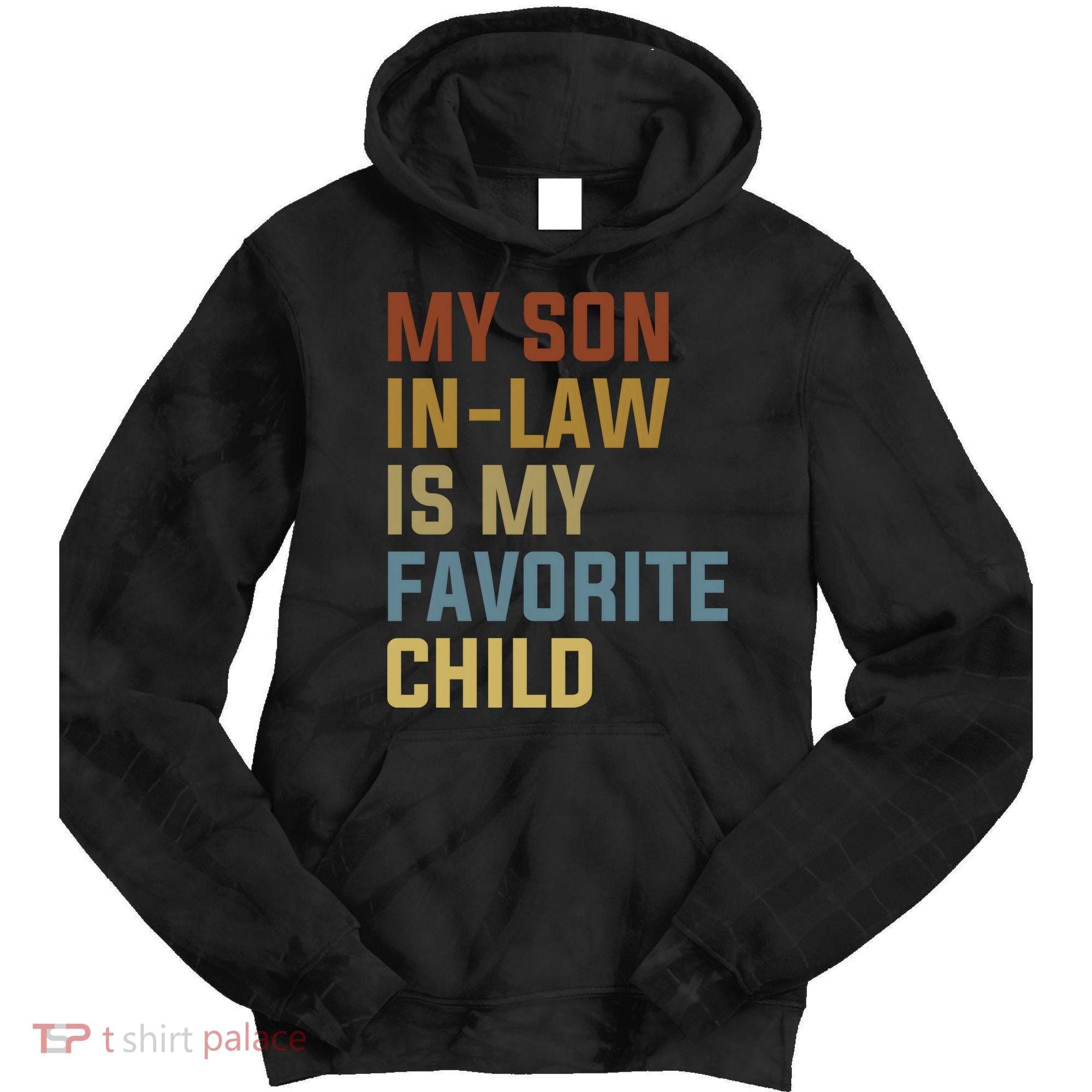 My Son In Law Is My Favorite Child Tie Dye Hoodie