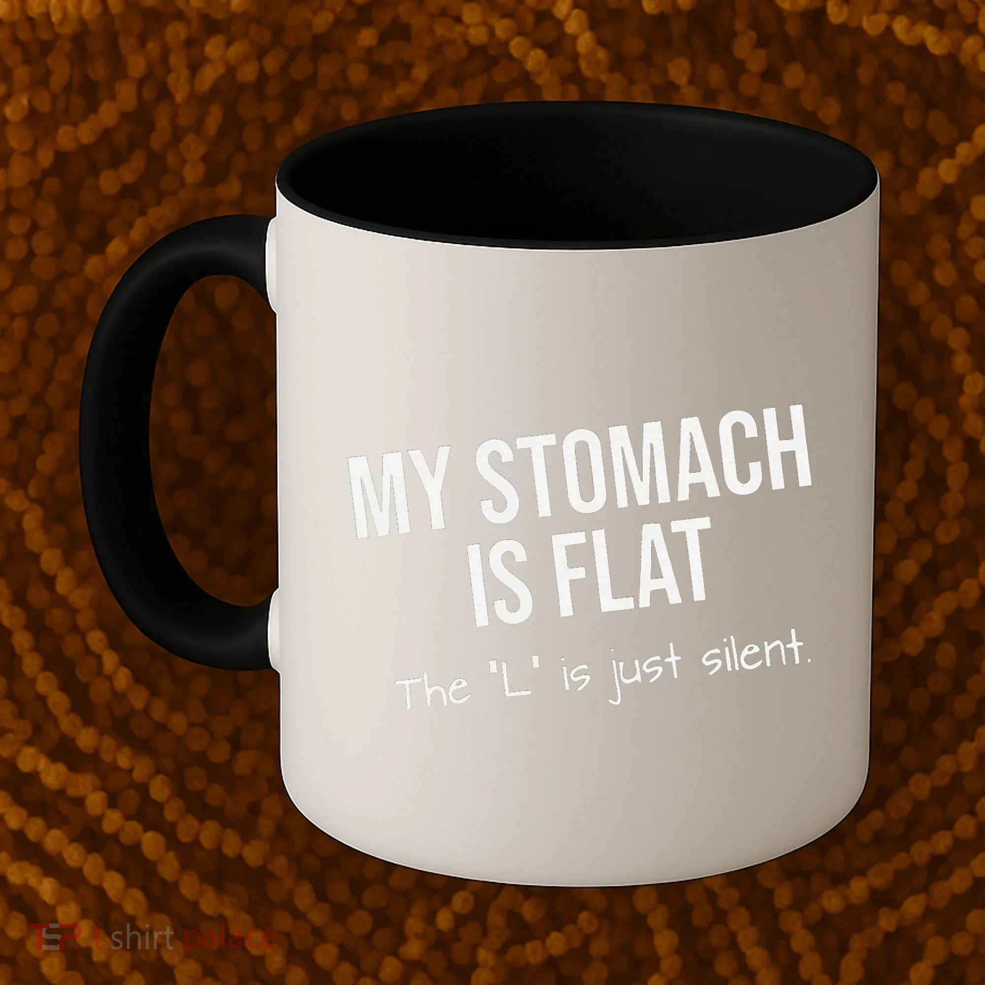 My Stomach Is Flat Coffee Mug