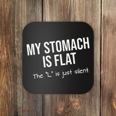My Stomach Is Flat Coaster