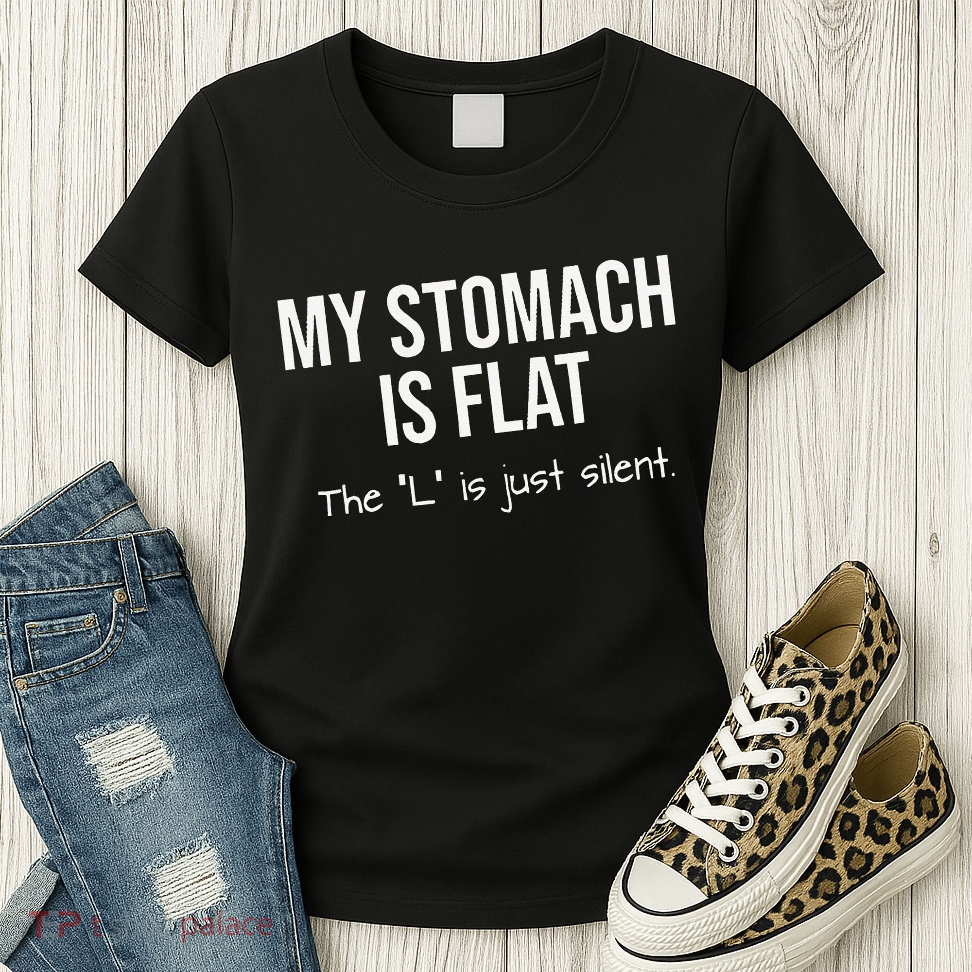 My Stomach Is Flat Women's T-Shirt