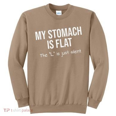 My Stomach Is Flat Sweatshirt