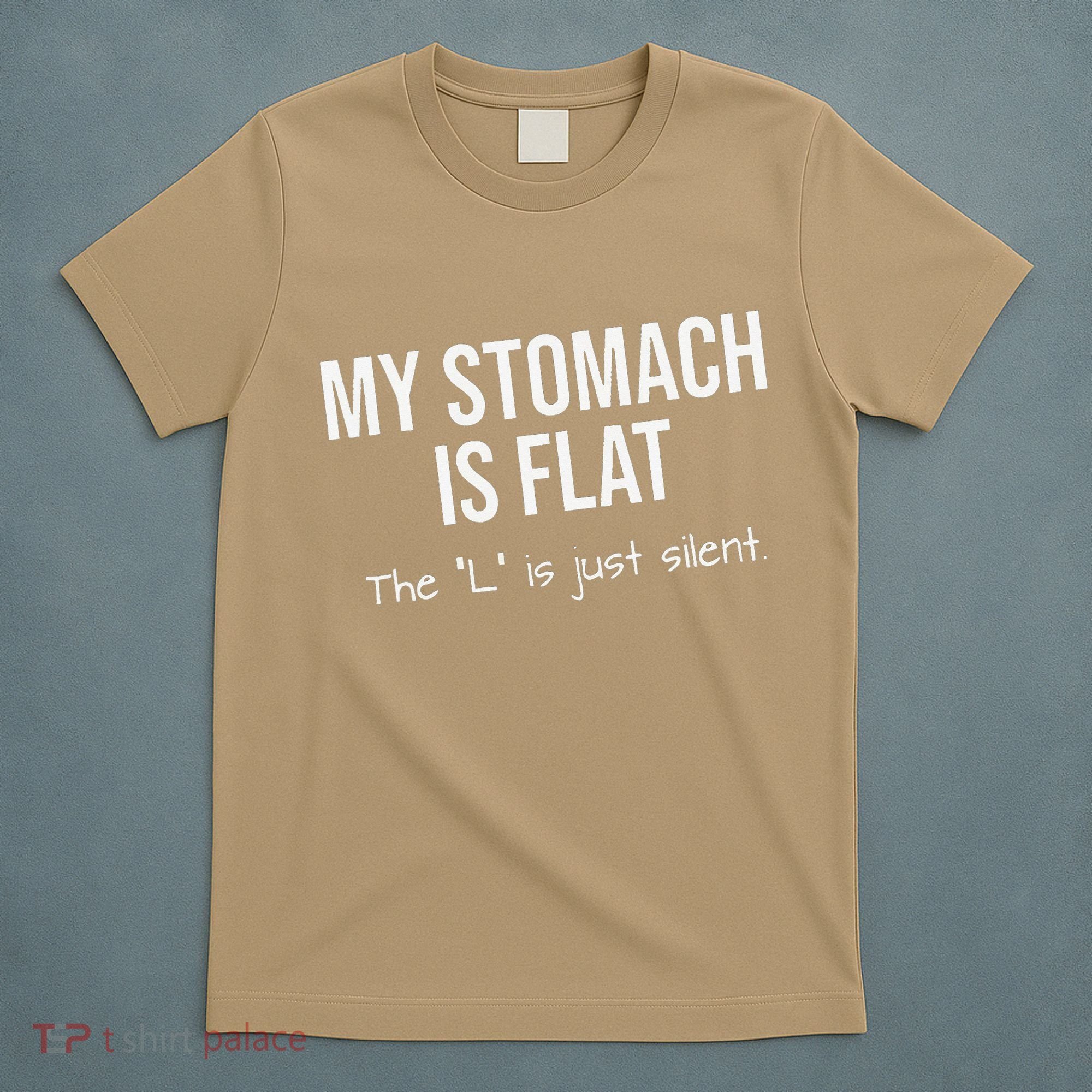 My Stomach Is Flat T-Shirt