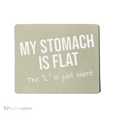 My Stomach Is Flat Mousepad