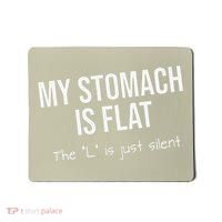 My Stomach Is Flat Mousepad thumb 0
