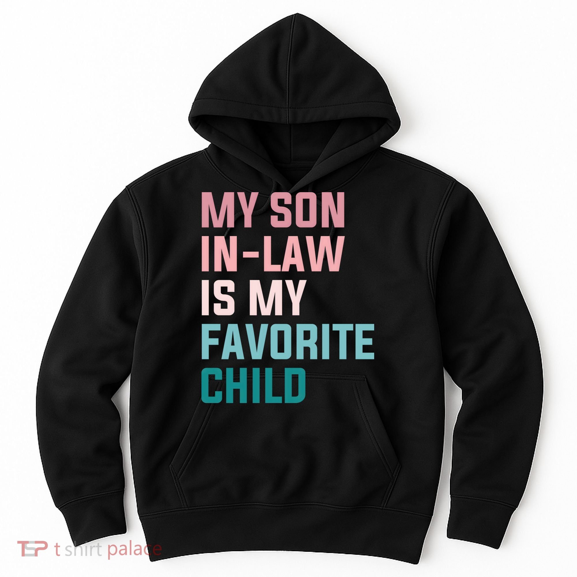 My Son In Law Is My Favorite Child Hoodie