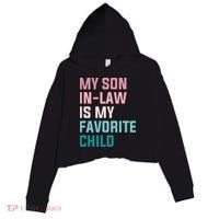 My Son In Law Is My Favorite Child Crop Fleece Hoodie thumb 0