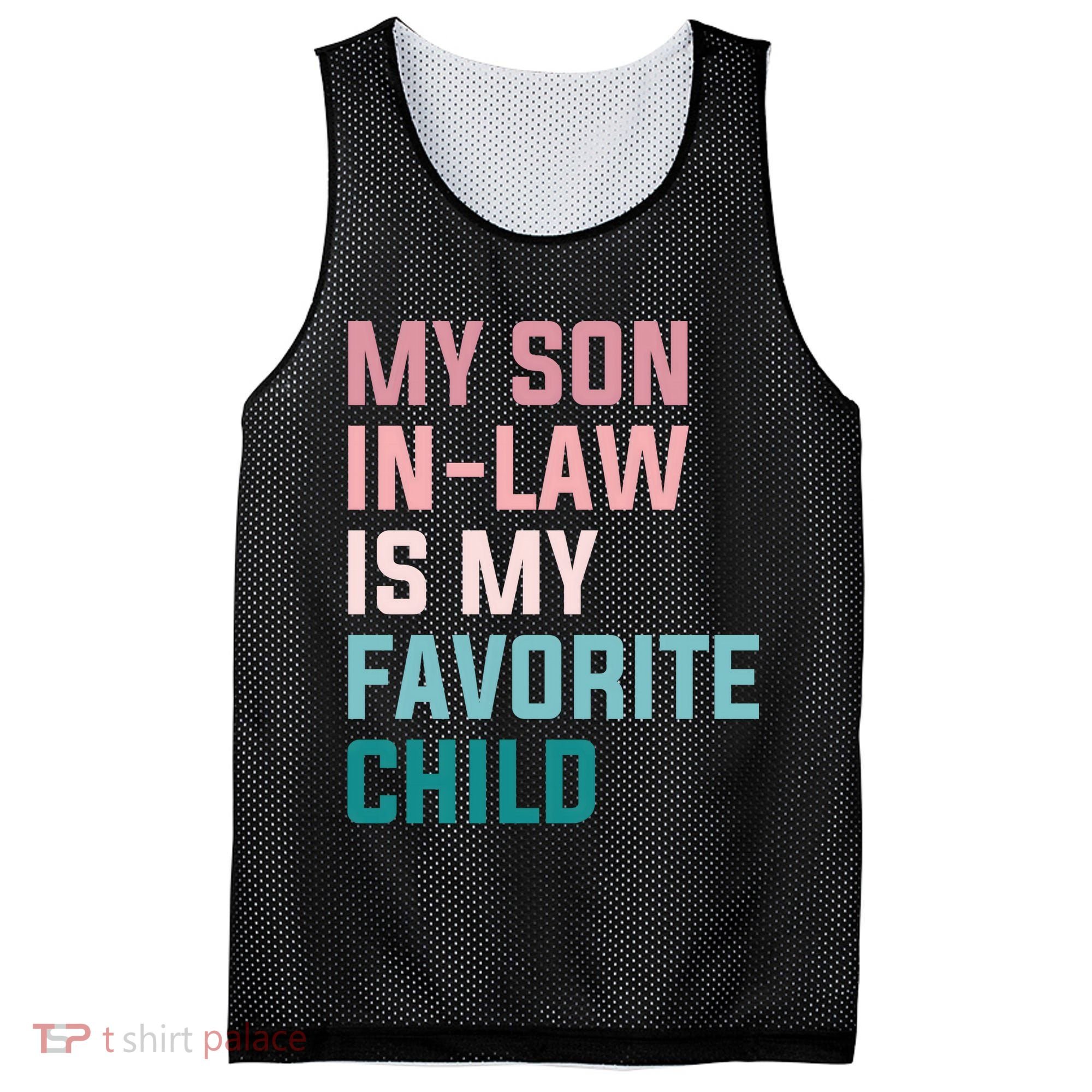 My Son In Law Is My Favorite Child Mesh Reversible Basketball Jersey Tank