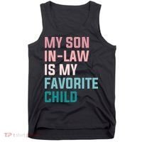 My Son In Law Is My Favorite Child Tank Top thumb 0