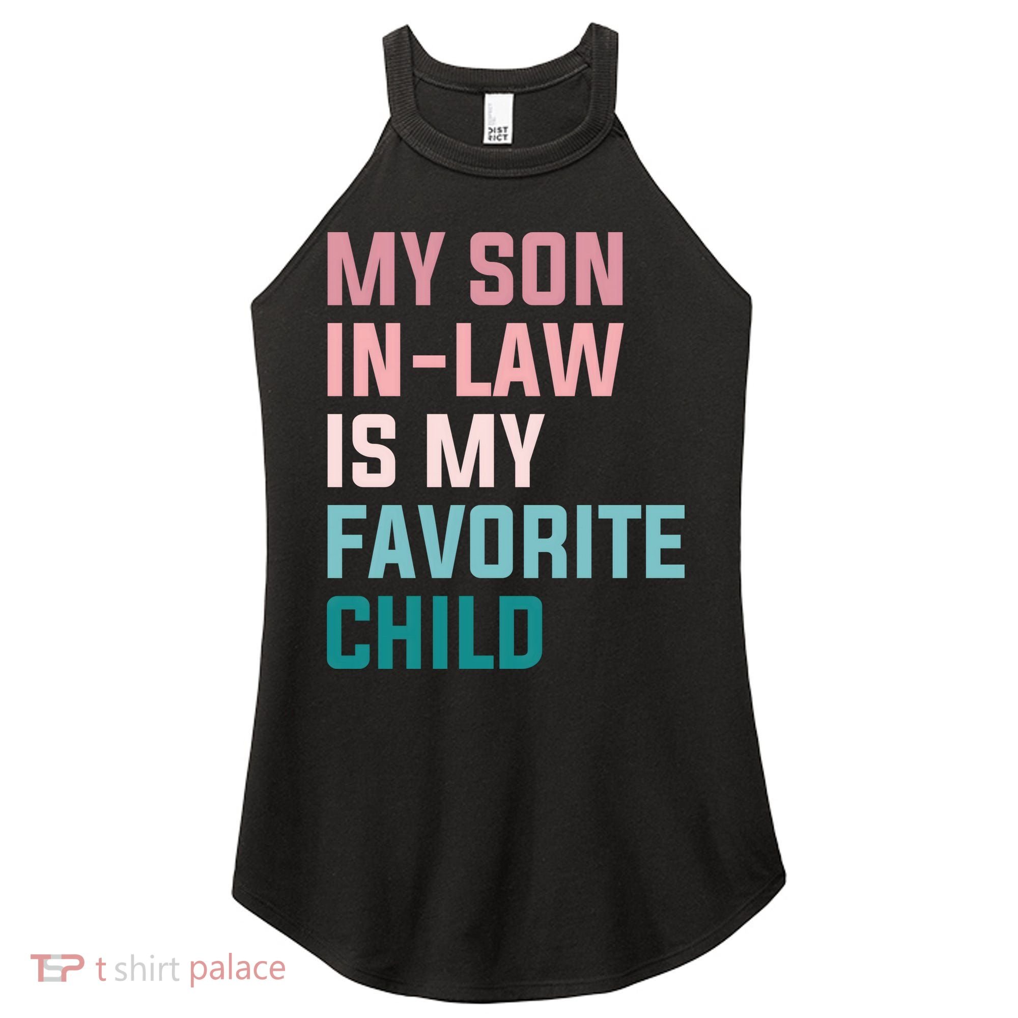 My Son In Law Is My Favorite Child Women's Perfect Tri Rocker Tank