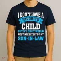 My Son In Law Is My Favorite Child Definitely My Soninlaw T-Shirt thumb 3