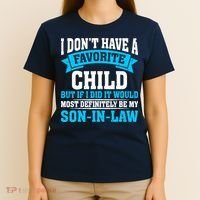 My Son In Law Is My Favorite Child Definitely My Soninlaw T-Shirt thumb 4