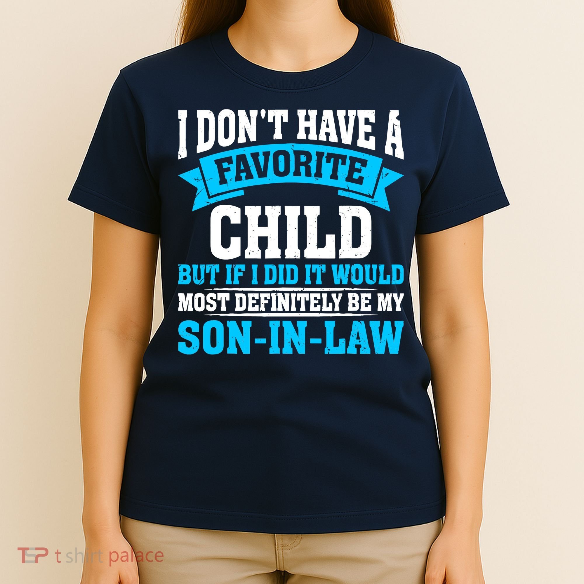 My Son In Law Is My Favorite Child Definitely My Soninlaw T-Shirt