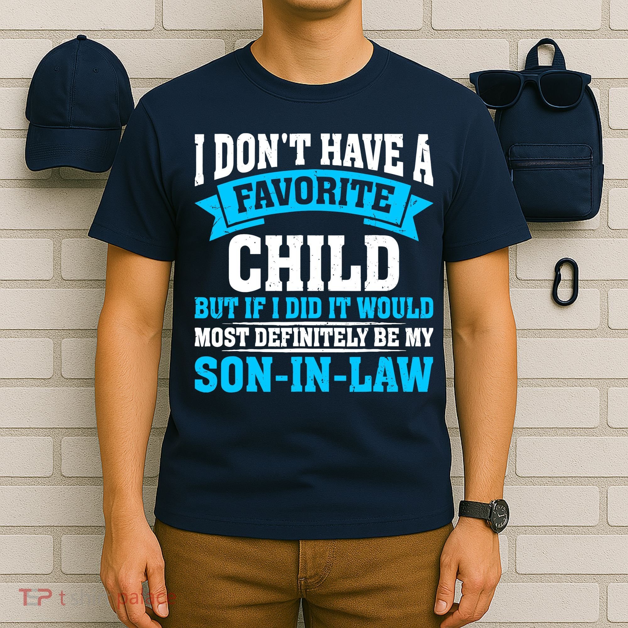 My Son In Law Is My Favorite Child Definitely My Soninlaw T-Shirt