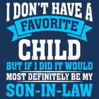 My Son In Law Is My Favorite Child Definitely My Soninlaw T-Shirt thumb 7
