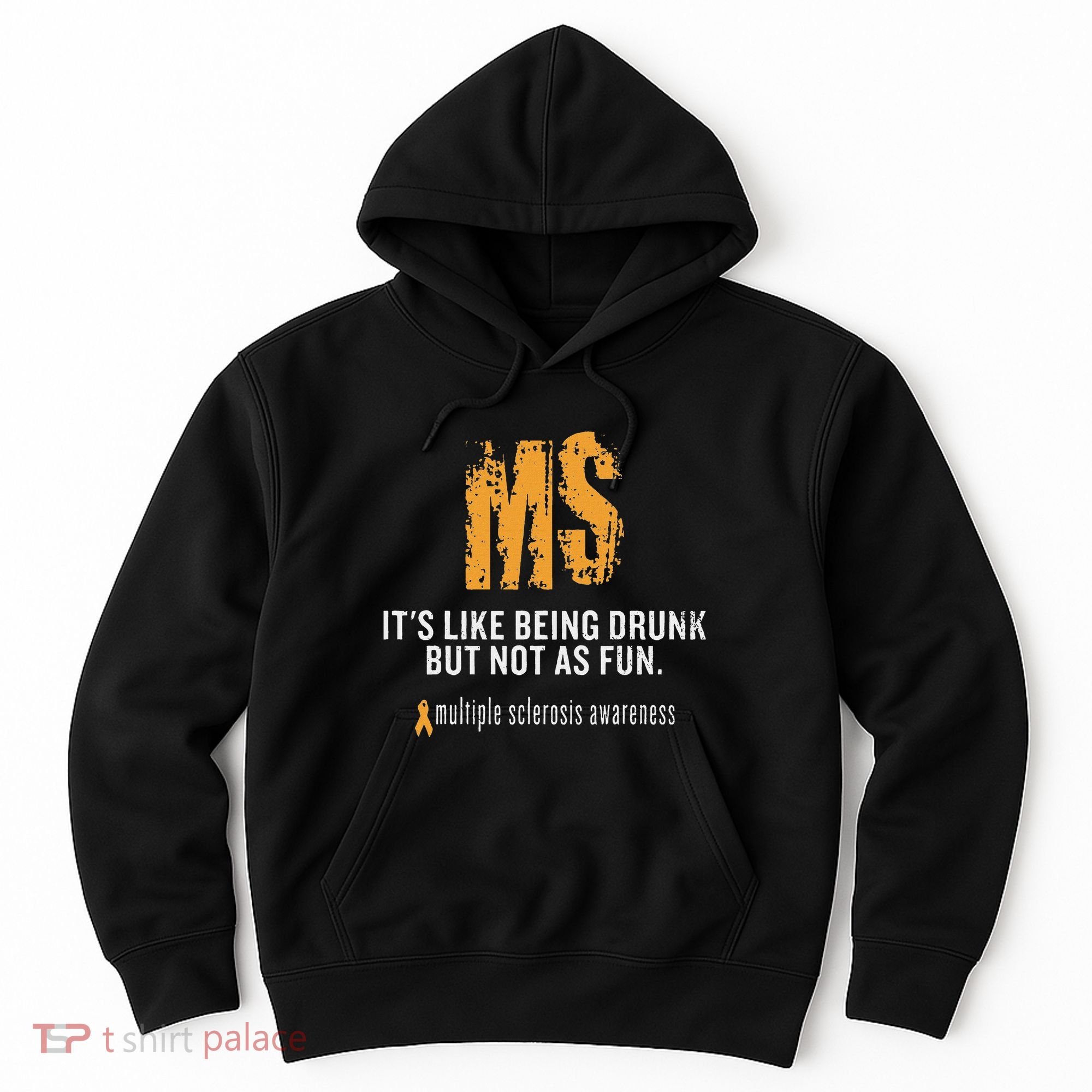 Multiple Sclerosis ItS Like Being Drunk But Not As Fun Hoodie