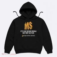Multiple Sclerosis ItS Like Being Drunk But Not As Fun Hoodie thumb 0