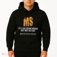 Multiple Sclerosis ItS Like Being Drunk But Not As Fun Hoodie thumb 2