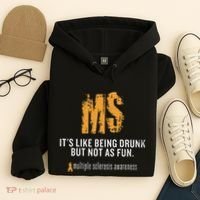 Multiple Sclerosis ItS Like Being Drunk But Not As Fun Hoodie thumb 4