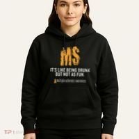 Multiple Sclerosis ItS Like Being Drunk But Not As Fun Hoodie thumb 5