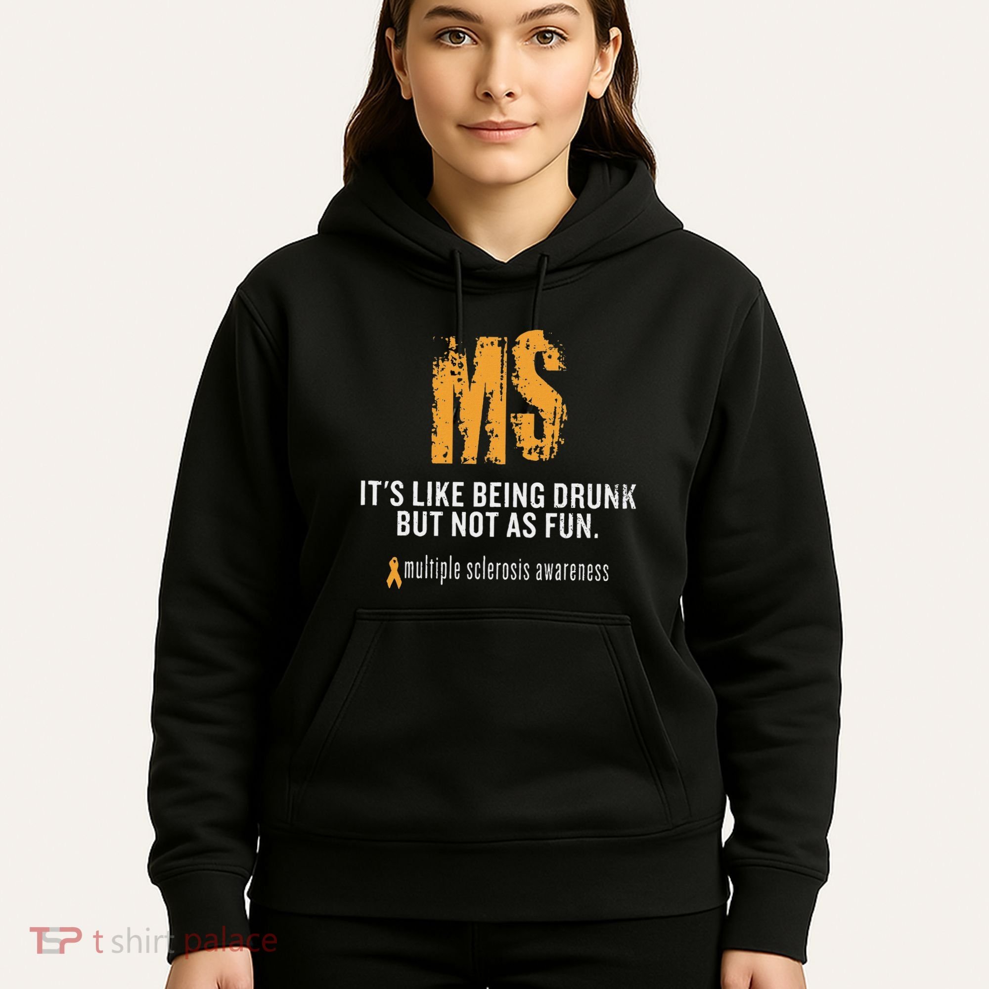 Multiple Sclerosis ItS Like Being Drunk But Not As Fun Hoodie
