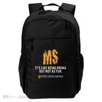 Multiple Sclerosis ItS Like Being Drunk But Not As Fun Backpack thumb 0