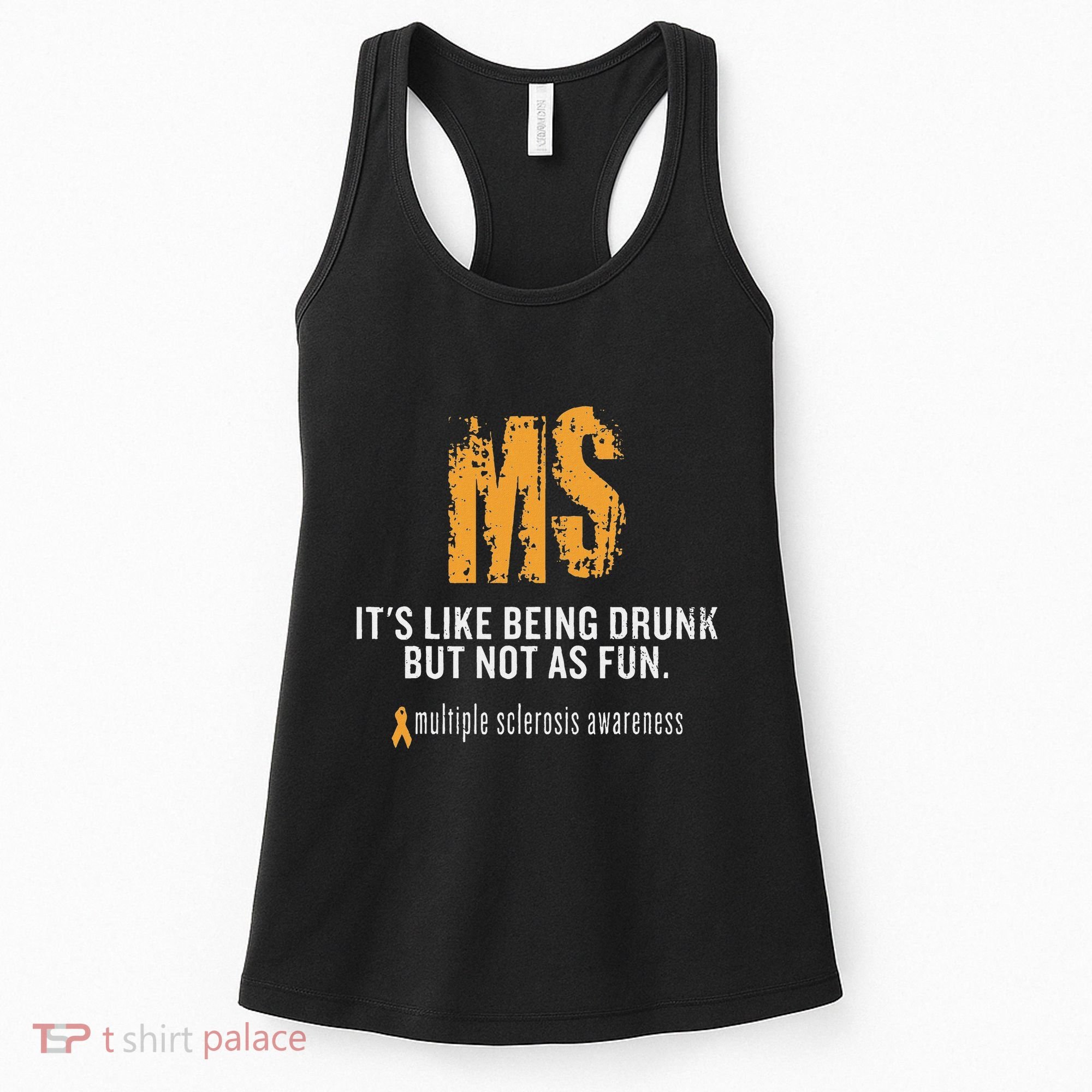 Multiple Sclerosis ItS Like Being Drunk But Not As Fun Women's Tank Top
