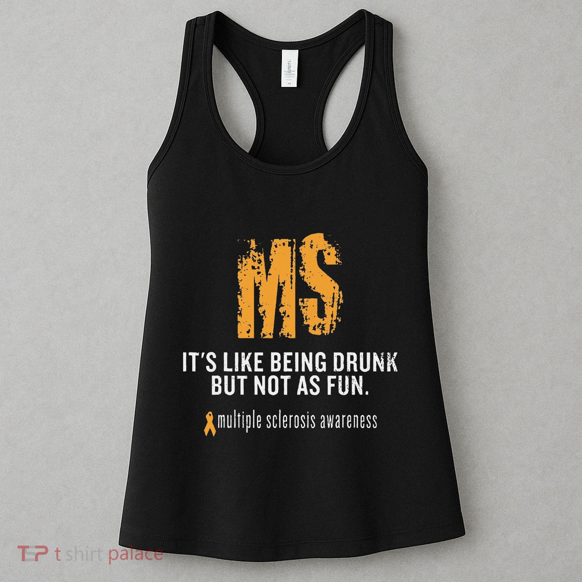 Multiple Sclerosis ItS Like Being Drunk But Not As Fun Women's Tank Top