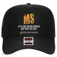 Multiple Sclerosis ItS Like Being Drunk But Not As Fun Hat thumb 0