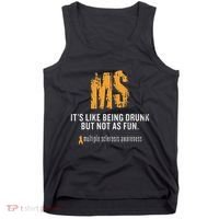 Multiple Sclerosis ItS Like Being Drunk But Not As Fun Tank Top thumb 0