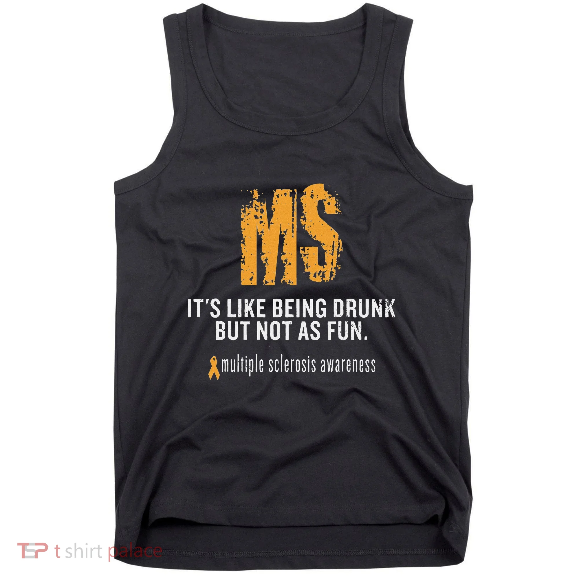Multiple Sclerosis ItS Like Being Drunk But Not As Fun Tank Top