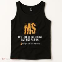 Multiple Sclerosis ItS Like Being Drunk But Not As Fun Tank Top thumb 2