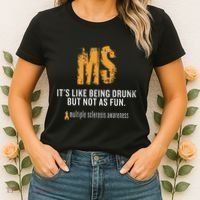Multiple Sclerosis ItS Like Being Drunk But Not As Fun Women's T-Shirt thumb 2