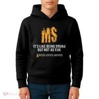 Multiple Sclerosis ItS Like Being Drunk But Not As Fun Kids Hoodie thumb 4