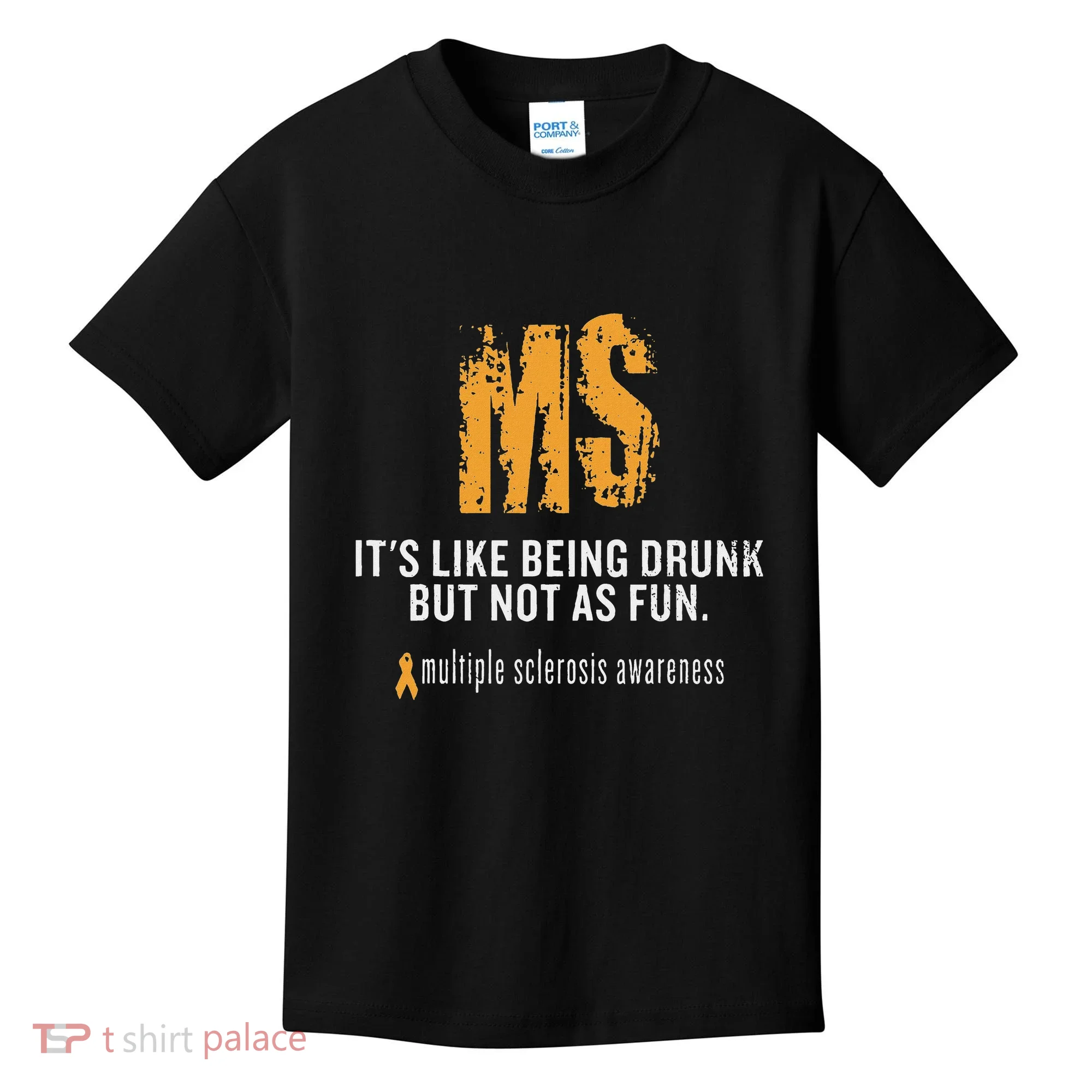 Multiple Sclerosis ItS Like Being Drunk But Not As Fun Kids T-Shirt
