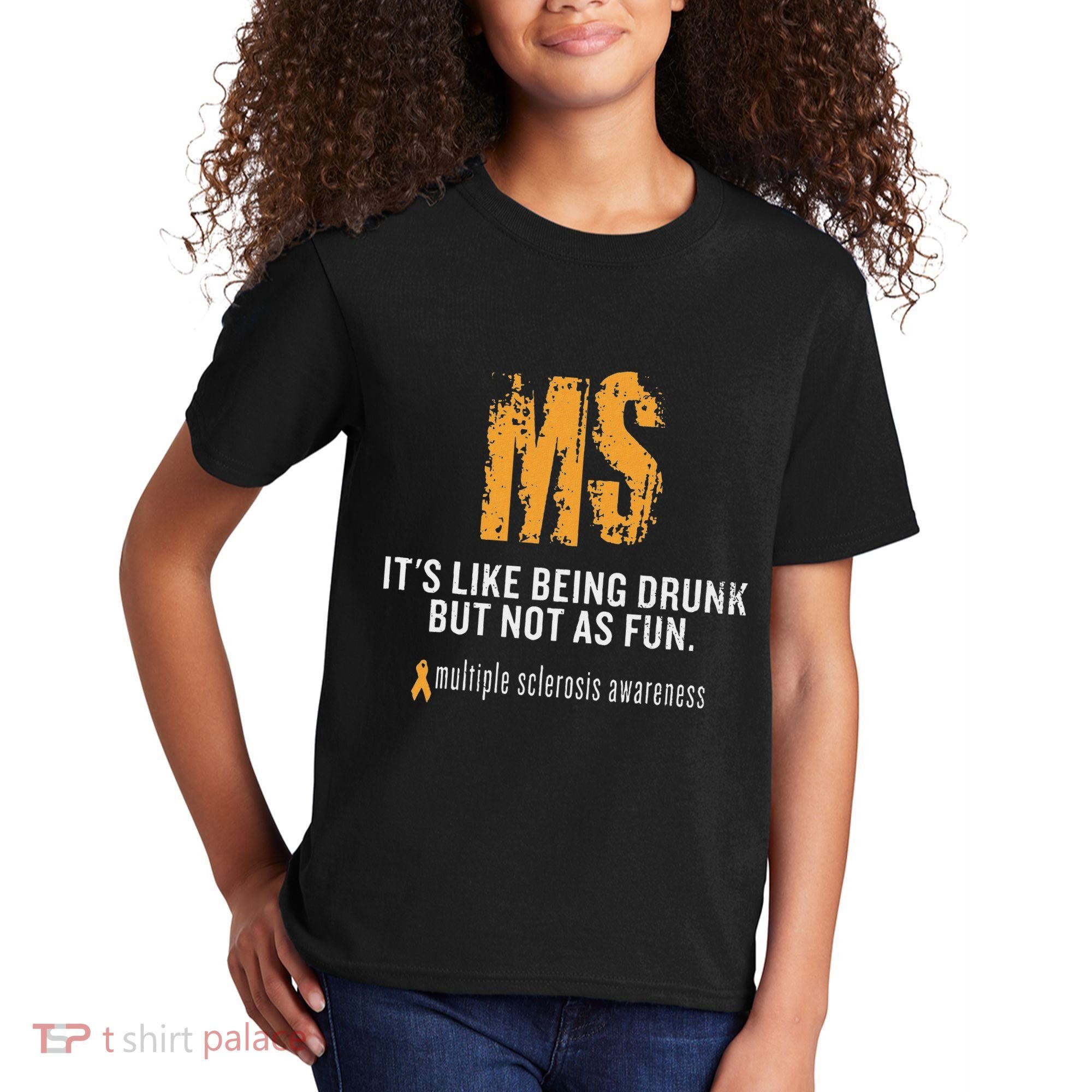 Multiple Sclerosis ItS Like Being Drunk But Not As Fun Kids T-Shirt
