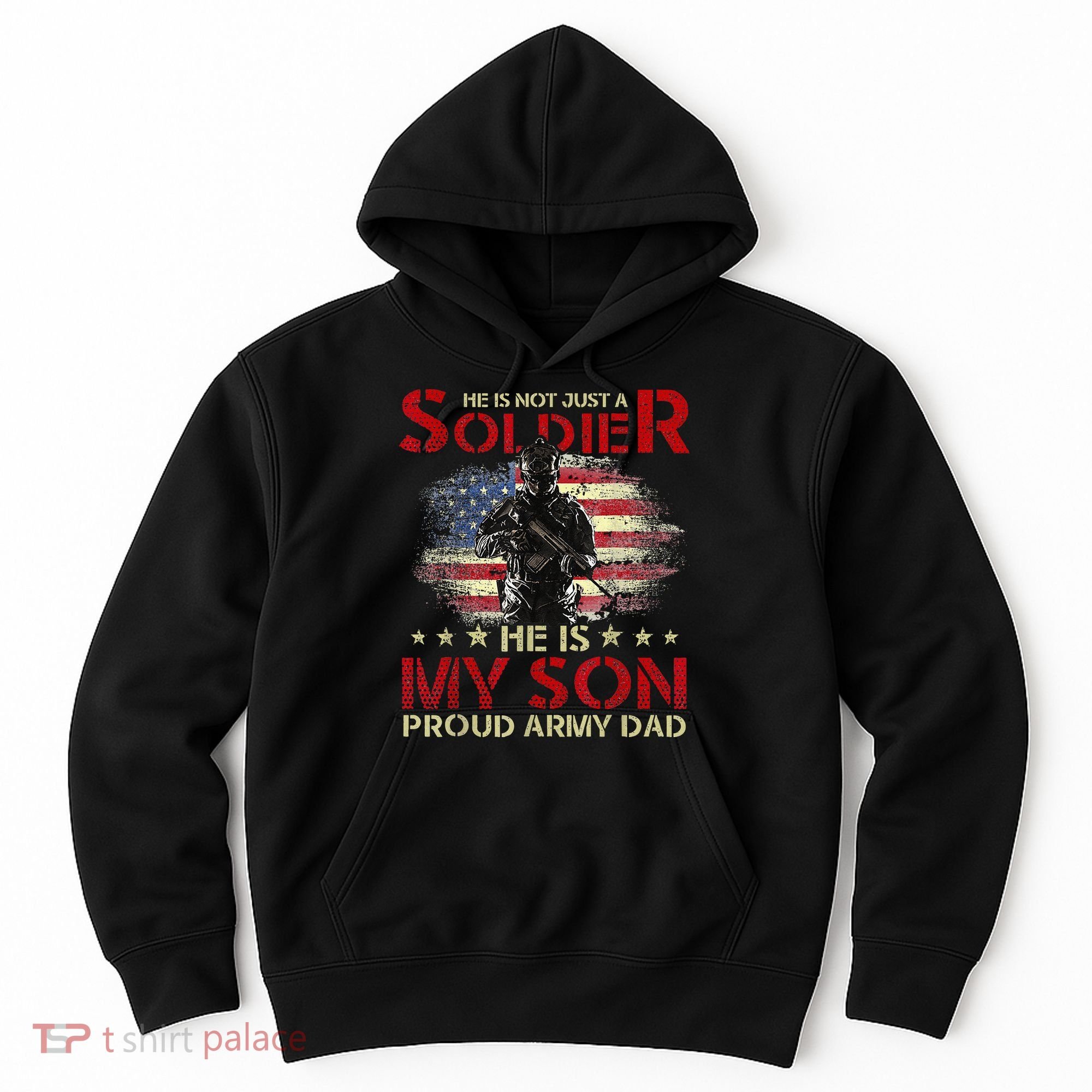 My Son Is A Soldier Proud Army Dad Military Hoodie