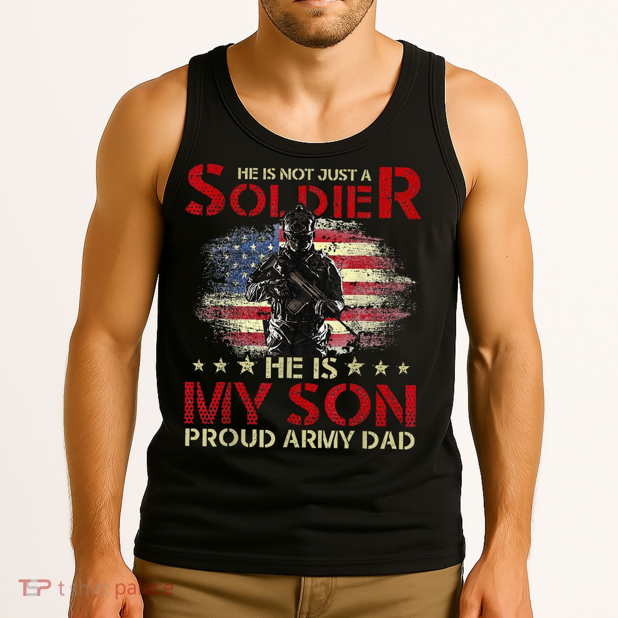 My Son Is A Soldier Proud Army Dad Military Tank Top